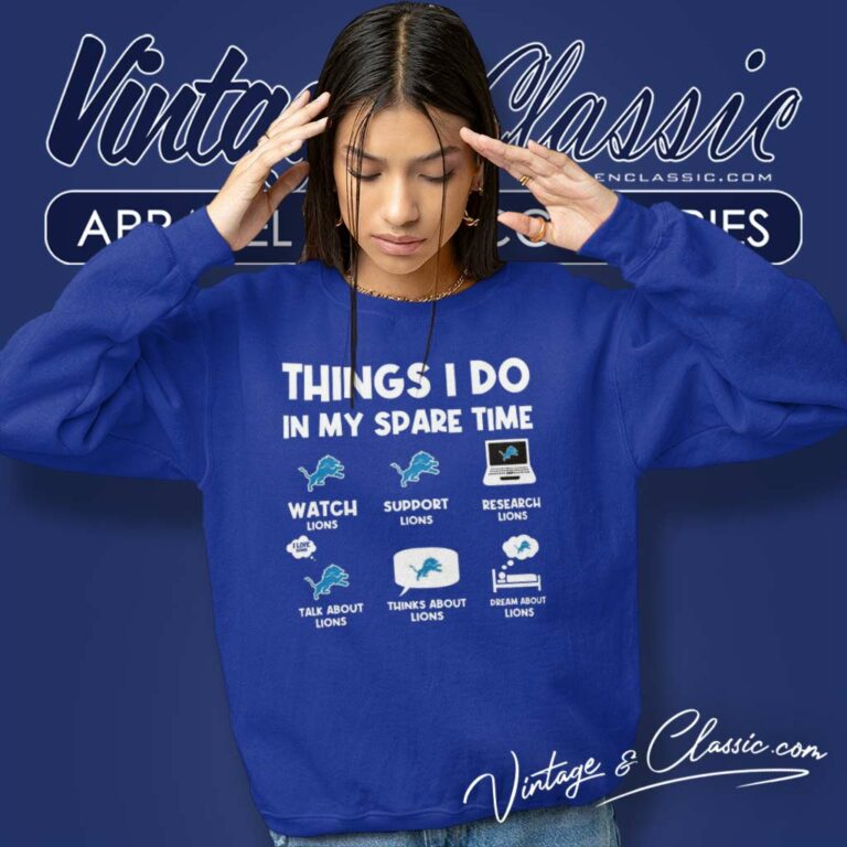 Things I Do In My Spare Time Detroit Lions Sweatshirt Things I Do In My Spare Time Detroit Lions Sweatshirt