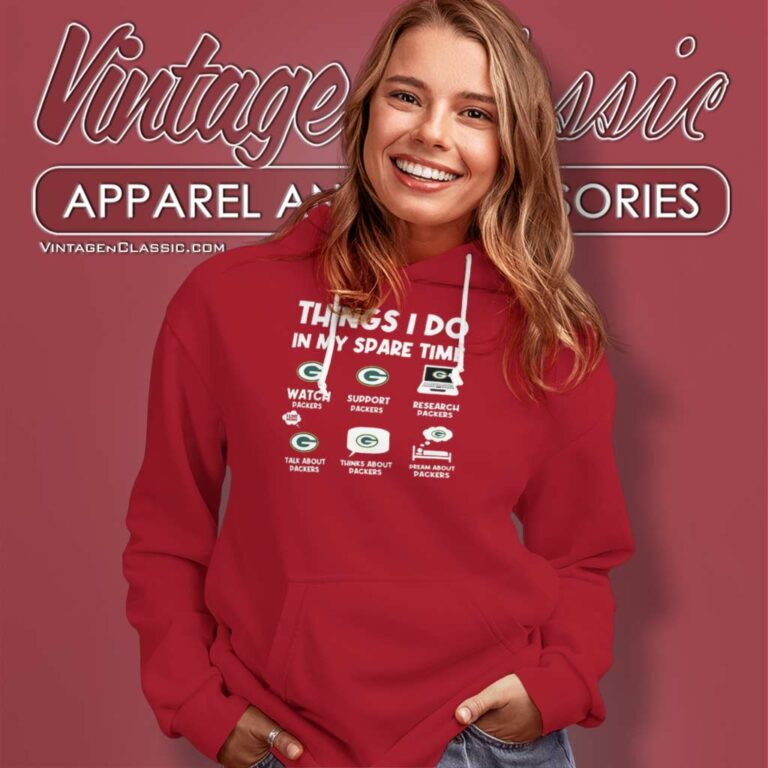 Things I Do In My Spare Time Packers Nfl Hoodie Things I Do In My Spare Time Packers Nfl Hoodie