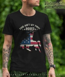 This Aint My First Rodeo Western Country Southern Shirt 6 This Aint My First Rodeo Western Country Southern T Shirt