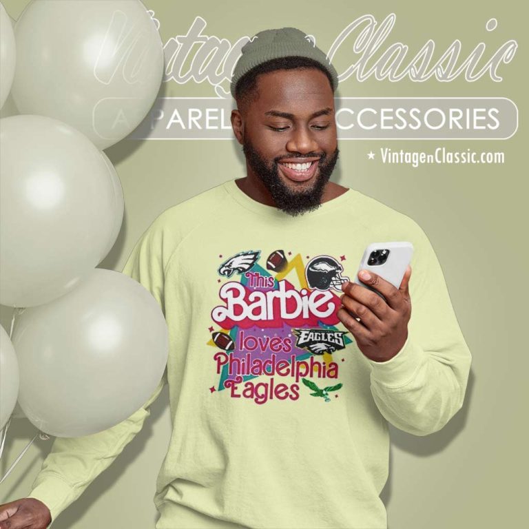 This Barbie Is Loves Philadelphia Eagles Sweatshirt This Barbie Is Loves Philadelphia Eagles Sweatshirt