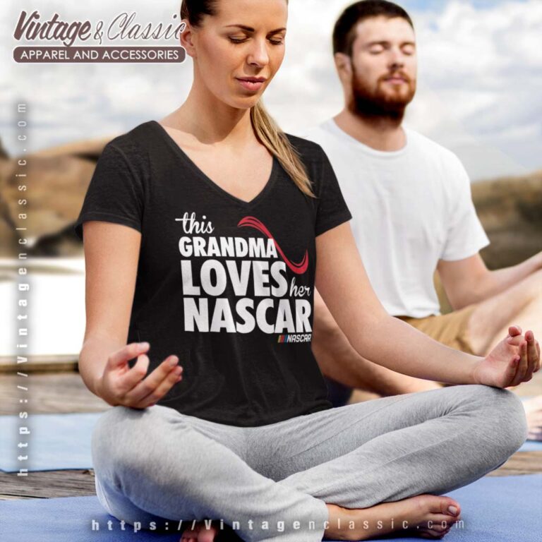 This Grandma Loves Her Nascar V neck This Grandma Loves Her Nascar V neck