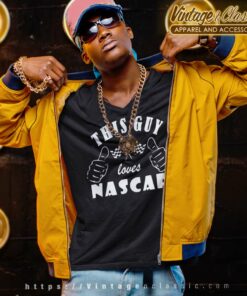 This Guy Loves Nascar V Neck TShirt