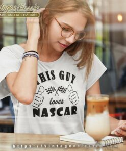This Guy Loves Nascar Women TShirt
