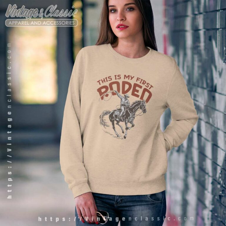This Is My First Rodeo Sweatshirt This Is My First Rodeo Sweatshirt
