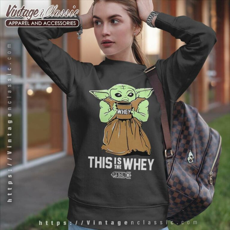 This Is The Whey Baby Yoda Gym Sweatshirt This Is The Whey Baby Yoda Gym Sweatshirt