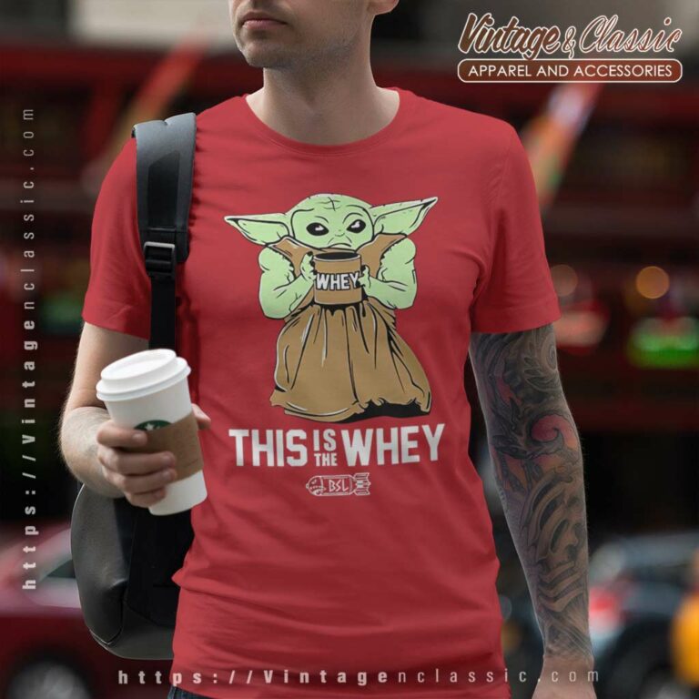 This Is The Whey Baby Yoda Gym T Shirt This Is The Whey Baby Yoda Gym T Shirt