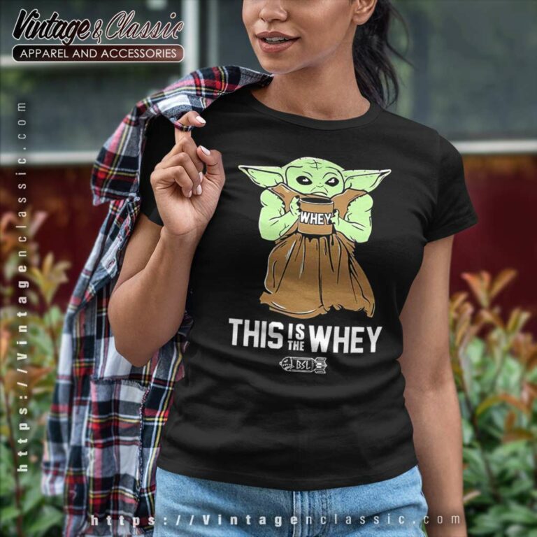 This Is The Whey Baby Yoda Gym Women TShirt This Is The Whey Baby Yoda Gym Women TShirt