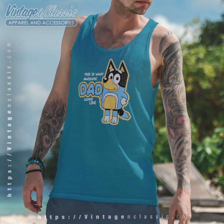 This Is What Awesome Dad Look Like Bandit Heeler Tanktop This Is What Awesome Dad Look Like Bandit Heeler Tanktop