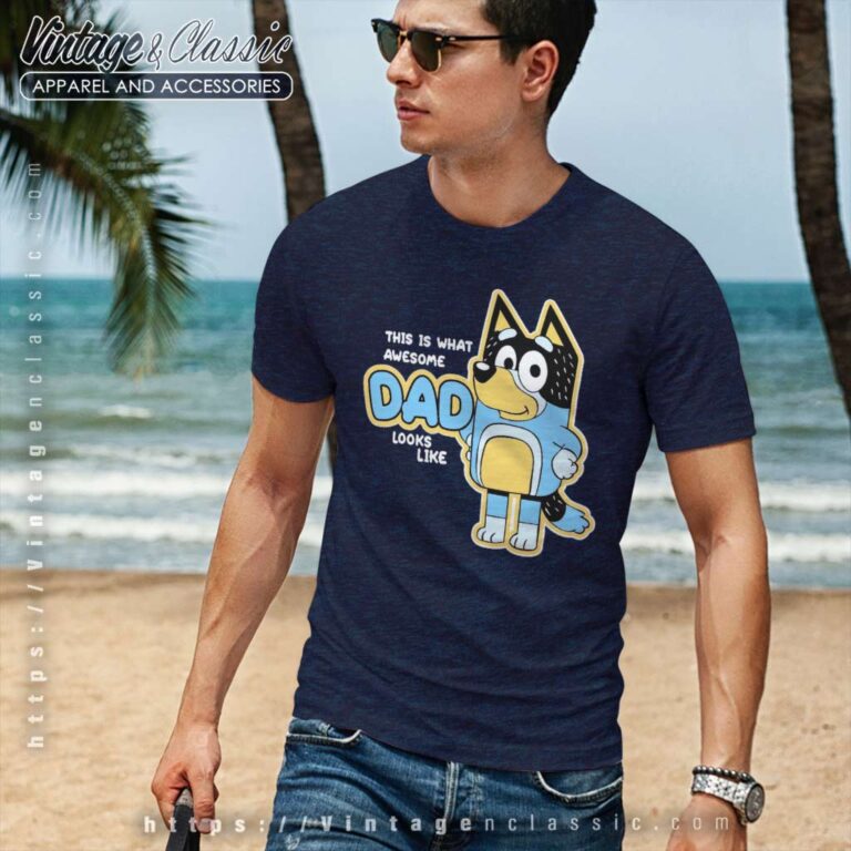 This Is What Awesome Dad Look Like Bandit Heeler Tshirt This Is What Awesome Dad Look Like Bandit Heeler Tshirt