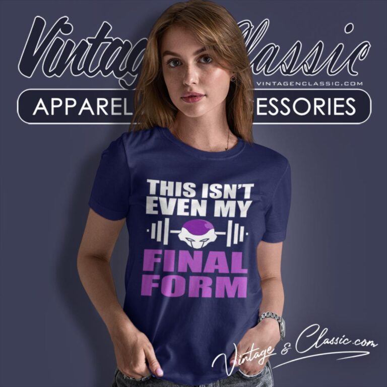 This Isnt Even My Final Form Frieza Dragon Ball Z Women T Shirt This Isnt Even My Final Form Frieza Dragon Ball Z Women T Shirt
