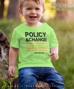 Thoughts Prayers Policy Change kids Shirt