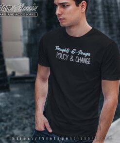 Thoughts and Prayers Are Not Enough Tshirt