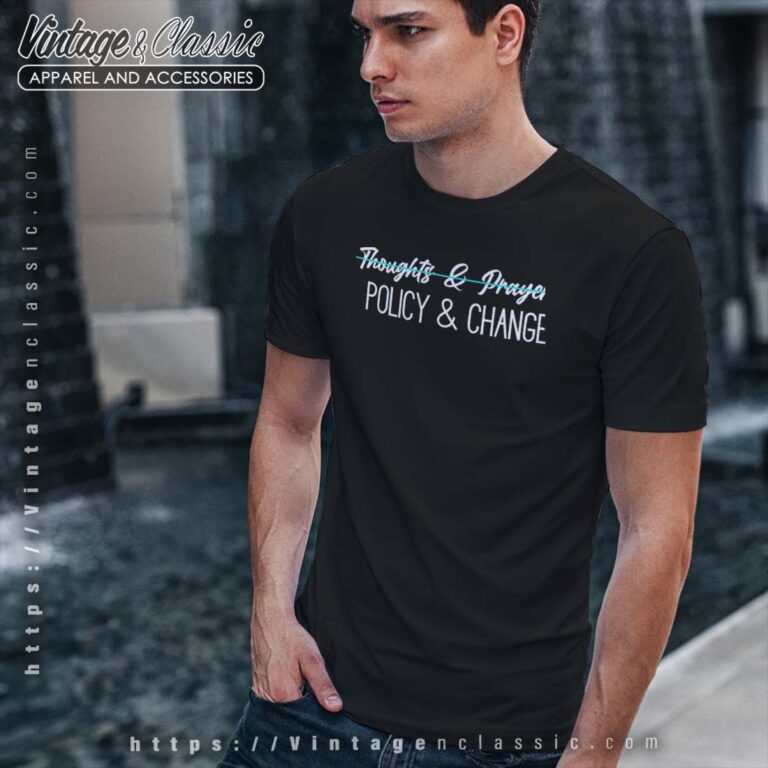 Thoughts and Prayers Are Not Enough Tshirt Thoughts and Prayers Are Not Enough Tshirt