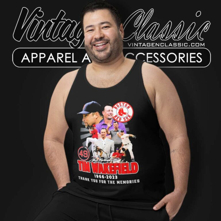 Tim Wakefield Shirt Thank You For The Memories Signatures Tank Top Racerback Tim Wakefield Shirt Thank You For The Memories Signatures Tank Top Racerback