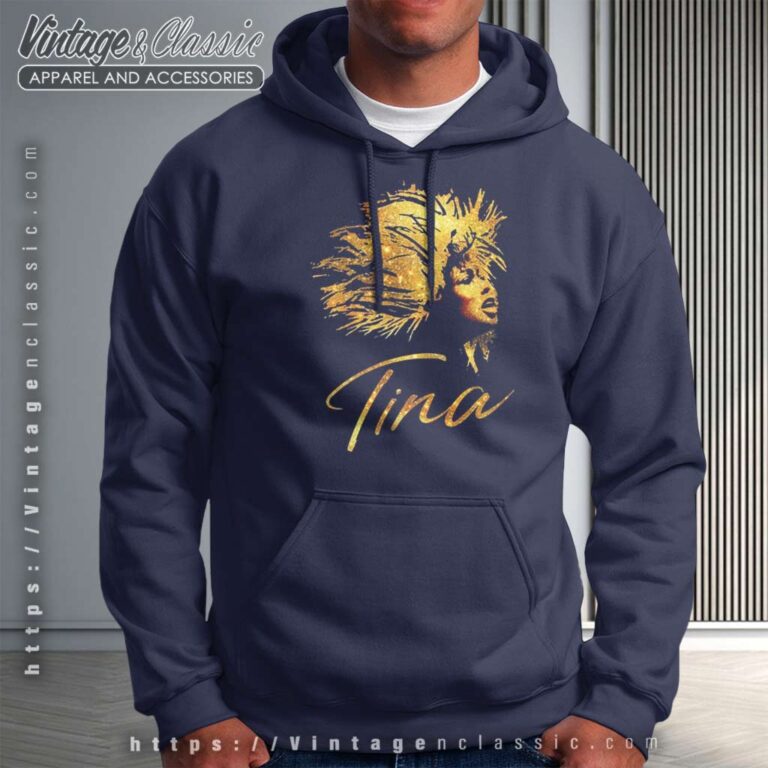Tina Turner Musical Souvenir Shirt Hoodie Tina Turner Musical Souvenir Shirt Hoodie