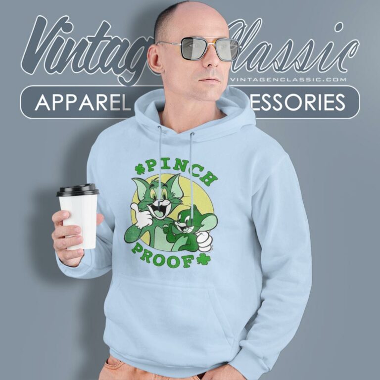 Tom And Jerry Pinch Proof St Paddys Day Hoodie Tom And Jerry Pinch Proof St Paddys Day Hoodie