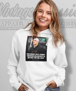 Tom Brady Shirt 49ers Christian Mccaffrey Is His Pick For Nfl Mtv Hoodie