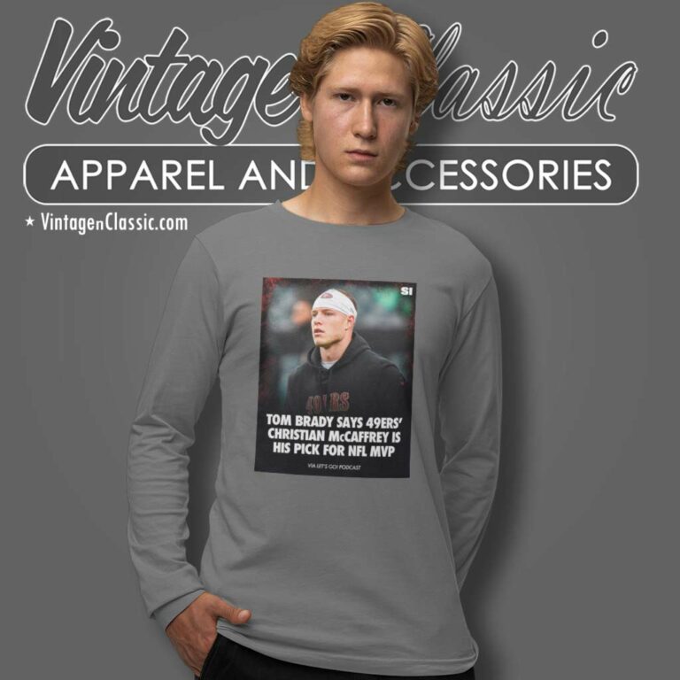 Tom Brady Shirt 49ers Christian Mccaffrey Is His Pick For Nfl Mtv Long Sleeve Tee Tom Brady Shirt 49ers Christian Mccaffrey Is His Pick For Nfl Mtv Long Sleeve Tee