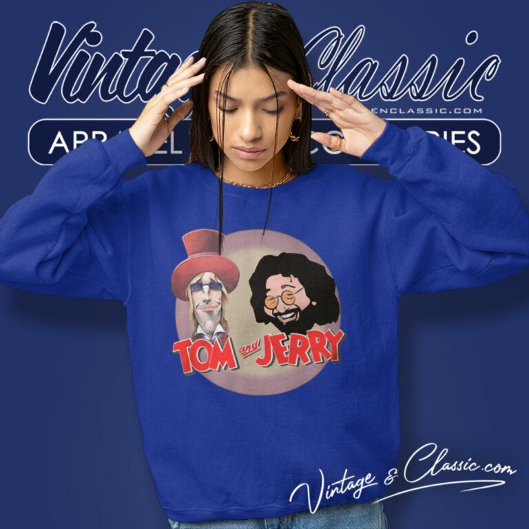 Tom Petty And Jerry Garcia Sweatshirt Tom Petty And Jerry Garcia Sweatshirt