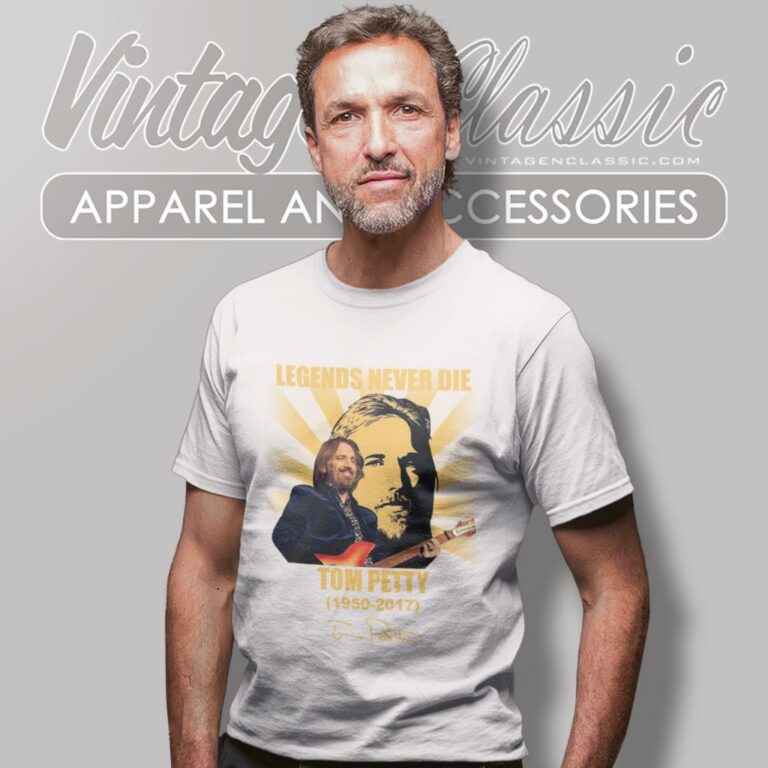 Tom Petty Shirt Legends Never Die T Shirt Tom Petty Shirt Legends Never Die T Shirt