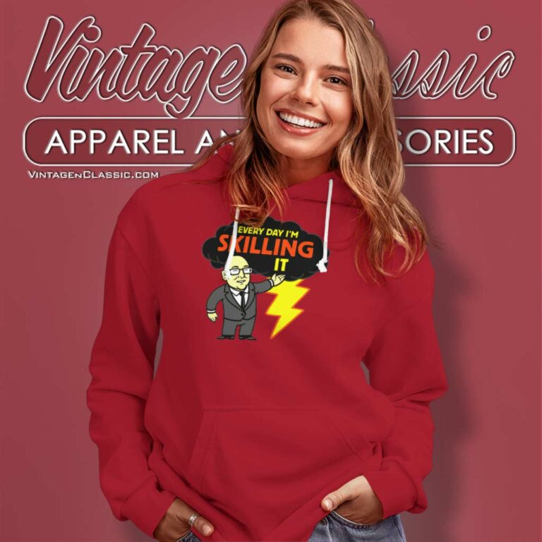 Tom Skilling Shirt Every Day Im Skilling It Hoodie Tom Skilling Shirt Every Day Im Skilling It Hoodie