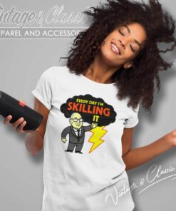 Tom Skilling Shirt Every Day Im Skilling It Women TShirt