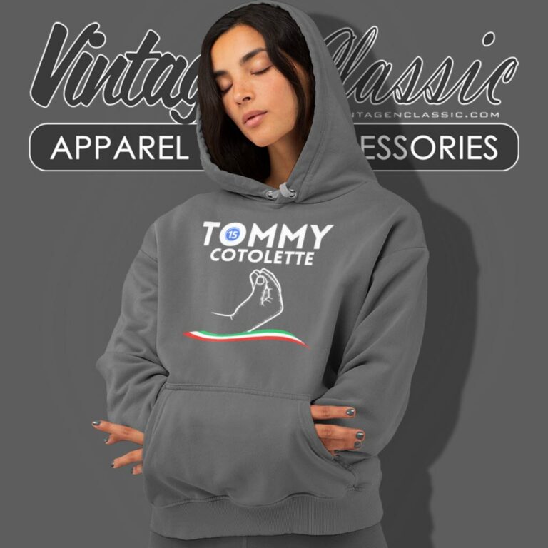 Tommy Cotolette Shirt Italian Football Fan Gifts Hoodie Tommy Cotolette Shirt Italian Football Fan Gifts Hoodie