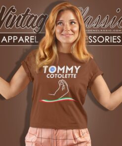 Tommy Cotolette Shirt Italian Football Fan Gifts 6 Tommy Cotolette Shirt Italian Football Fan Gifts Women T Shirt