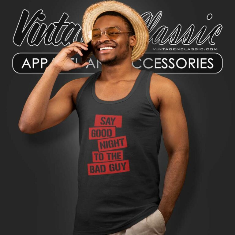 Tony Montana Goodnight To The Bad Guy Tank Top Racerback Tony Montana Goodnight To The Bad Guy Tank Top Racerback
