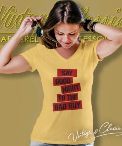 Tony Montana Goodnight To The Bad Guy V Neck TShirt
