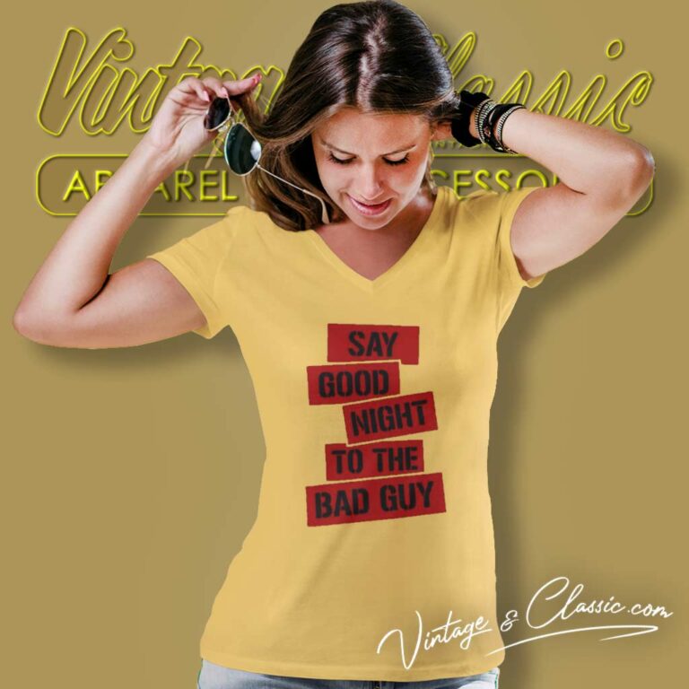 Tony Montana Goodnight To The Bad Guy V Neck TShirt Tony Montana Goodnight To The Bad Guy V Neck TShirt