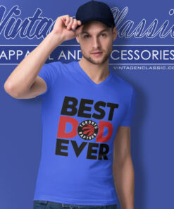Toronto Raptors Shirt Best Dad Ever 5 Toronto Raptors Shirt Best Dad Ever V Neck TShirt