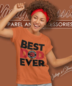 Toronto Raptors Shirt Best Dad Ever 6 Toronto Raptors Shirt Best Dad Ever Women T Shirt