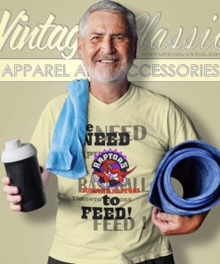 Toronto Raptors The Need To Feed Shirt 5 Toronto Raptors The Need To Feed V Neck TShirt