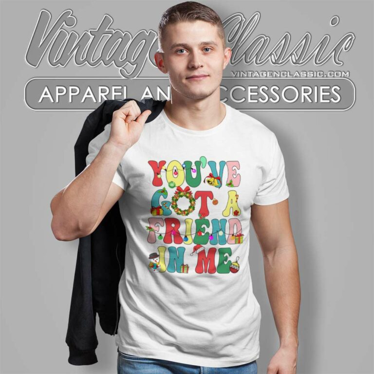 Toy Story Youve Got A Friend In Me Christmas T Shirt 1 Toy Story Youve Got A Friend In Me Christmas T Shirt 1