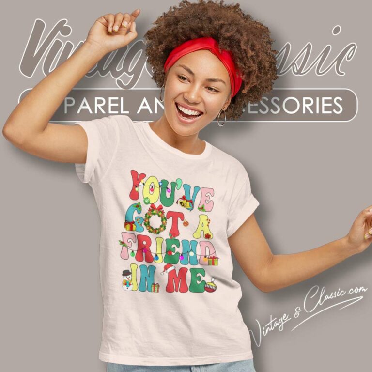 Toy Story Youve Got A Friend In Me Christmas Women TShirt 1 Toy Story Youve Got A Friend In Me Christmas Women TShirt 1