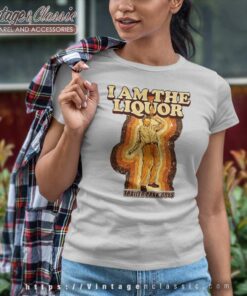 Trailer Park Boys I Am The Liquor Shirt 5 Trailer Park Boys I Am The Liquor Women TShirt