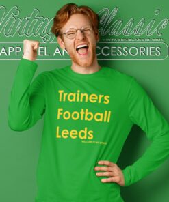 Trainers Football Leeds Welcome To My World Shirt Long Sleeve Tee