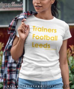 Trainers Football Leeds Welcome To My World Shirt Women T shirt