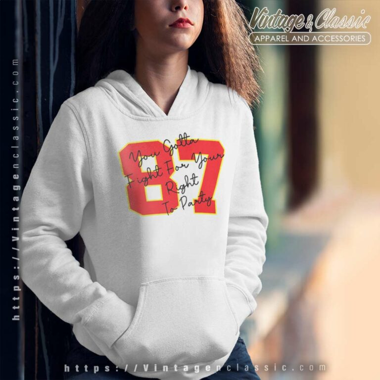 Travis Kelce 87 Shirt Gotta Fight For Your Right To Party Travis Kelce 87 Shirt Gotta Fight For Your Right To Party Hoodie Travis Kelce 87 Shirt Gotta Fight For Your Right To Party Travis Kelce 87 Shirt Gotta Fight For Your Right To Party Hoodie