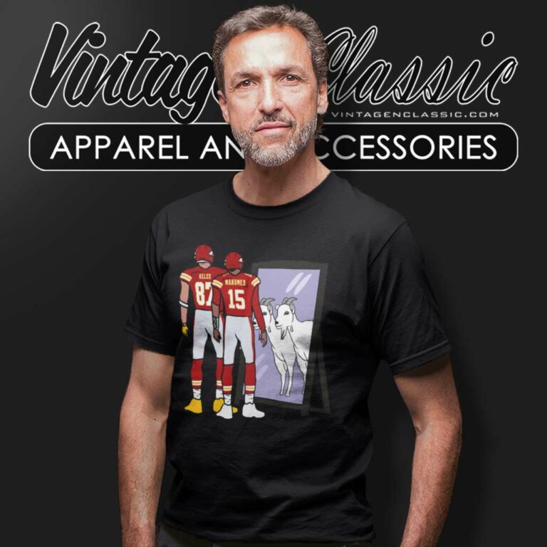 Travis Kelce And Patrick Mahomes Mirror Goats T Shirt Travis Kelce And Patrick Mahomes Mirror Goats T Shirt