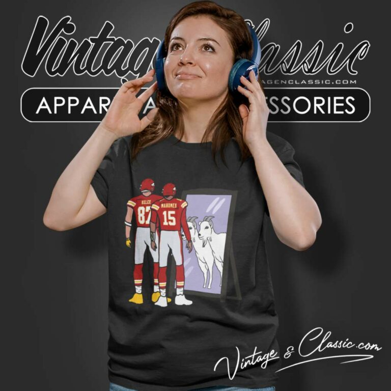 Travis Kelce And Patrick Mahomes Mirror Goats Women TShirt Travis Kelce And Patrick Mahomes Mirror Goats Women TShirt