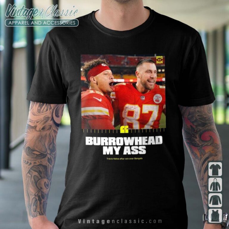 Travis Kelce Burrowhead My Ass Shirt Travis Kelce Burrowhead My Ass Shirt