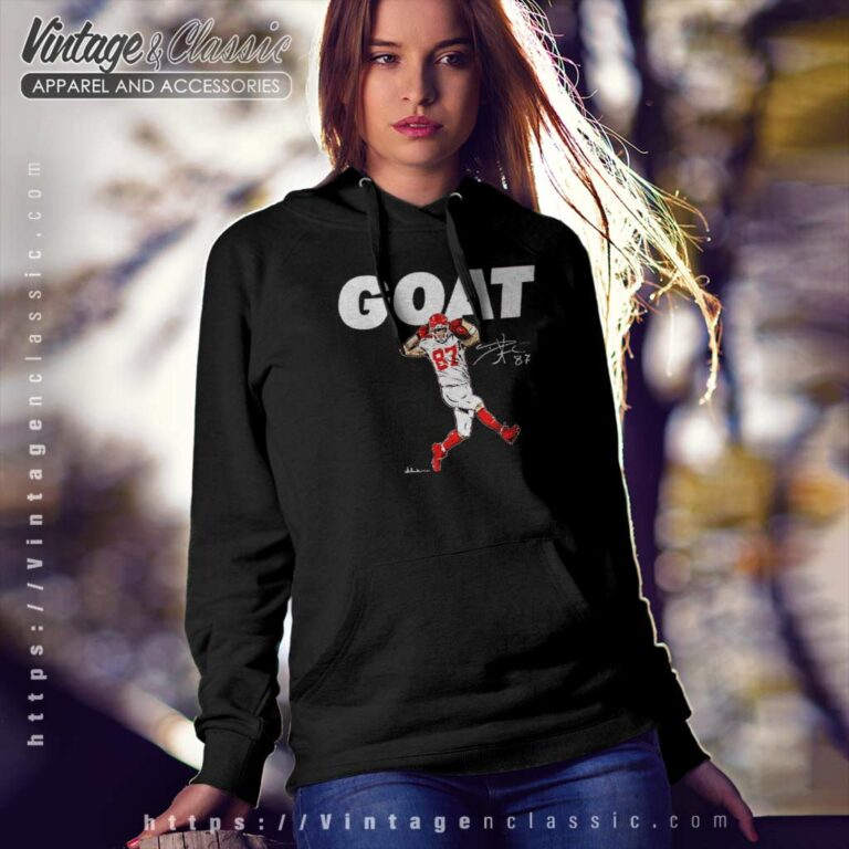 Travis Kelce Goat Shirt Travis Signature Hoodie Travis Kelce Goat Shirt Travis Signature Hoodie