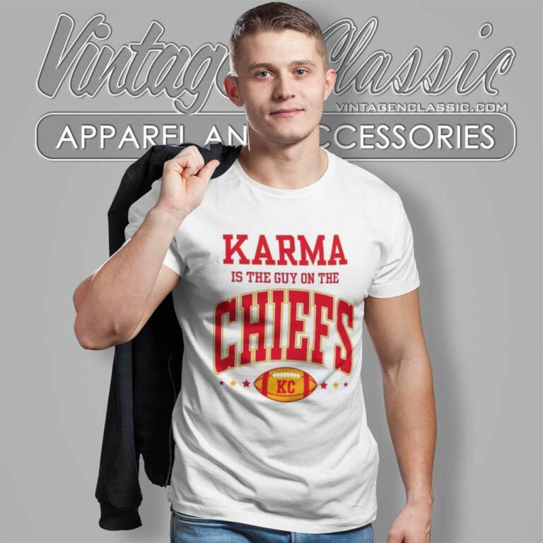 Travis Kelce Karma Is The Guy On The Chiefs T Shirt Travis Kelce Karma Is The Guy On The Chiefs T Shirt