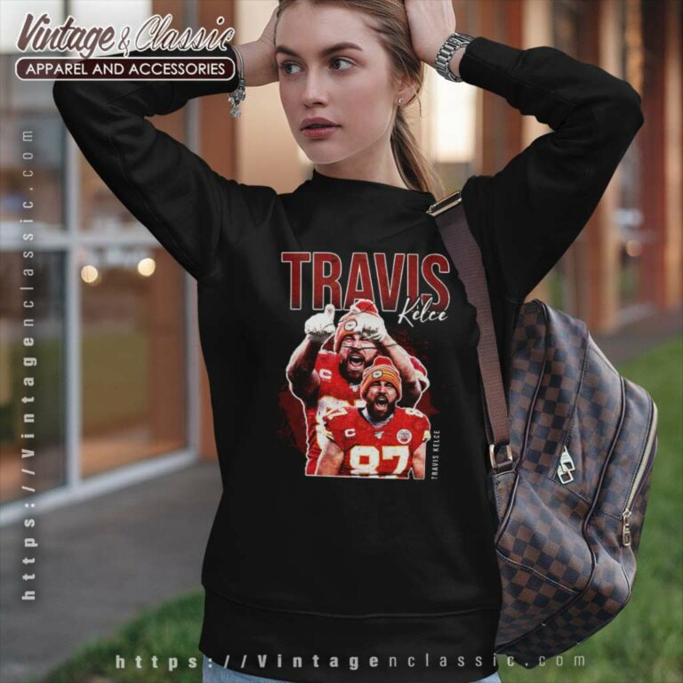 Travis Kelce Shirt Gift For Chiefs Fan Sweatshirt Travis Kelce Shirt Gift For Chiefs Fan Sweatshirt