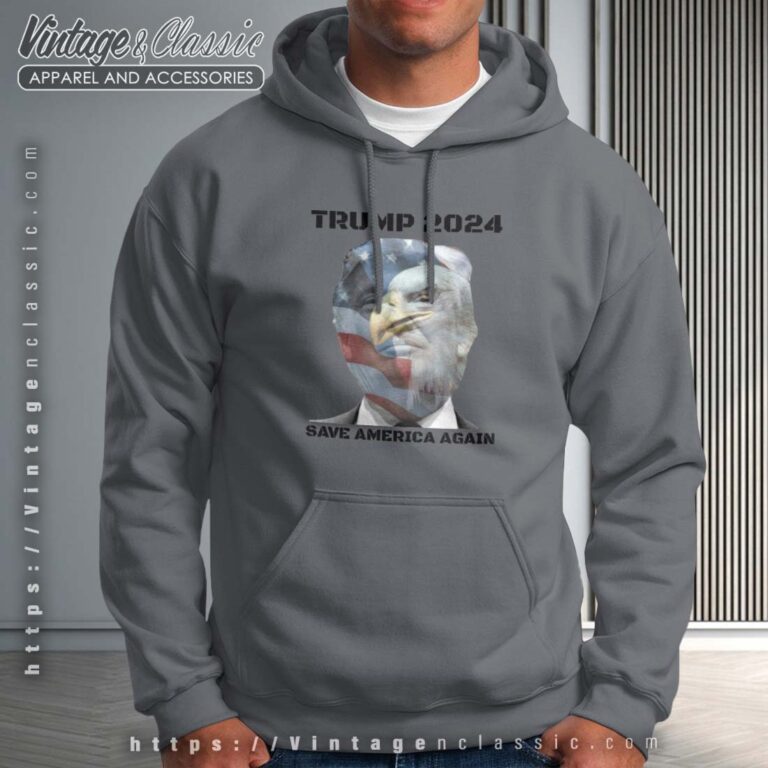 Trump 2024 Save America Again Hoodie Trump 2024 Save America Again Hoodie