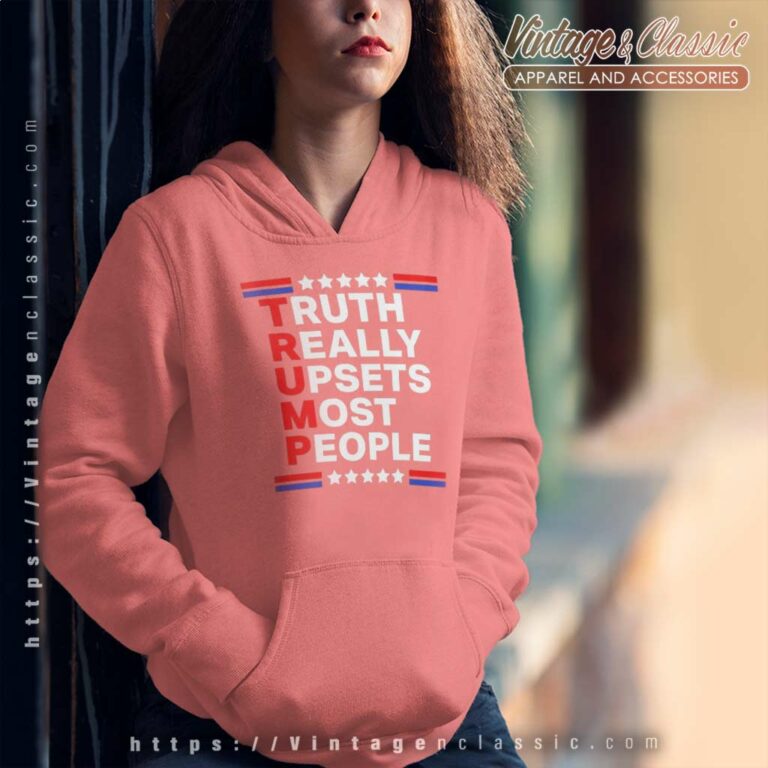 Trump 2024 Truth Really Upsets Most People Trump 2024 Truth Really Upsets Most People Hoodie Trump 2024 Truth Really Upsets Most People Trump 2024 Truth Really Upsets Most People Hoodie