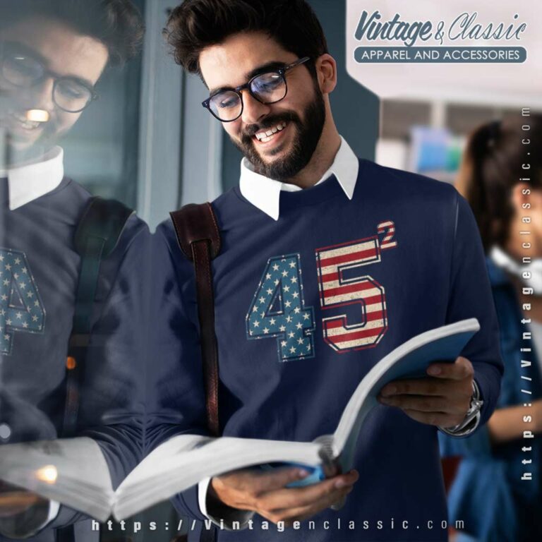 Trump 45 Squared Shirt Pro Trump 2 Terms Sweatshirt Trump 45 Squared Shirt Pro Trump 2 Terms Sweatshirt