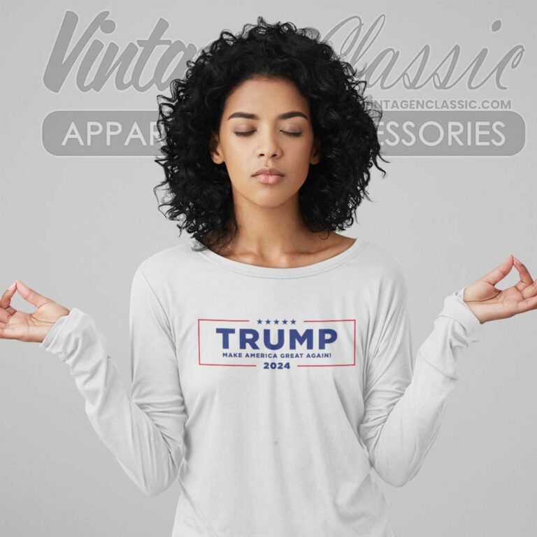 Trump Campaign 2024 Maga Slogan Long Sleeve Tee Trump Campaign 2024 Maga Slogan Long Sleeve Tee
